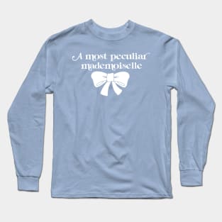 A Most Peculiar Mademoiselle Long Sleeve T-Shirt